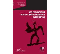 Des formations pour la scène mondiale aujourd'hui - Françoise Quillet - L'harmattan - broché - Etude