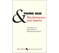 Des forteresses aux musées Entretiens avec Jean-Frédéric et Marie-Karine Schaub - Marie-Karine Schaub - Albin Michel - broché - Essai