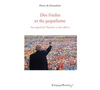 Des foules et du populisme Au regard de l'histoire et des affects - Pierre de Senarclens - Campagne Premiere - broché - Essai