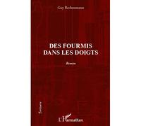 Des fourmis dans les doigts - Guy Rechenmann - L'harmattan - broché - Roman