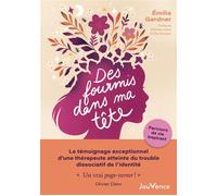 Des fourmis dans ma tête : Le témoignage exceptionnel d’une thérapeute atteinte du trouble dissociatif de l'identité - Émilie Gardner - Editions Jouvence - ebook (ePub) - Témoignage