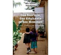 Des fourmis, des éléphants et des Hommes 20 ans d'aventures africaines - Marc Thibault - L'harmattan - broché - Récit