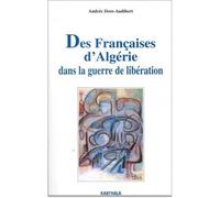 Des Françaises d'Algérie dans la guerre de libération - des oubliées de l'histoire - Andrée Doré-Audibert - Karthala - Livre
