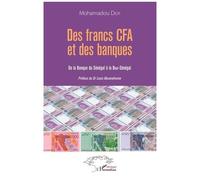 Des Francs Cfa Et Des Banques - De La Banque Du Sénégal À La Biao-Sénégal