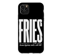 des Frites, Parce Que Le Bonheur a Besoin d'un Plat d'accompagnement Coque pour iPhone 11 Pro Max