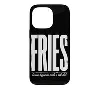 des Frites, Parce Que Le Bonheur a Besoin d'un Plat d'accompagnement Coque pour iPhone 13 Pro