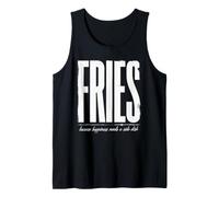 des Frites, Parce Que Le Bonheur a Besoin d'un Plat d'accompagnement Débardeur