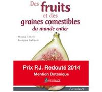 Des fruits et des graines comestibles du monde entier François Gallouin (Auteur), Nicole Tonelli (Auteur)