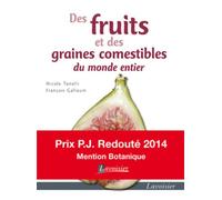 Des fruits et des graines comestibles du monde entier - François Gallouin - Technique Et Documentation - broché - Manuel