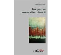 Des garçons comme s'il en pleuvait - Christophe Petit - L'harmattan - broché - Théâtre