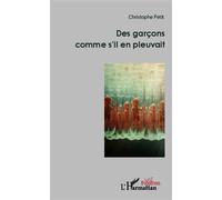 Des garçons comme s'il en pleuvait - Christophe Petit - L'harmattan - broché - Théâtre