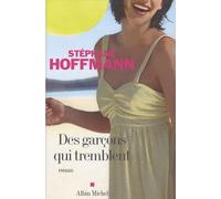 Stéphane Hoffmann – Des garçons qui tremblent – Les Éditions Albin Michel