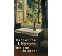 Des gens du monde - Catherine Lépront - Points - Poche - Roman