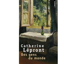 Des gens du monde - Catherine Lépront - Points - Poche - Roman