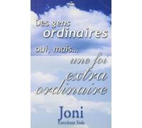 Des gens ordinaires oui, mais... une foi extraordinaire