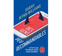 Des gens peu recommandables Une histoire d'ambition, d'avidité et d'illusions perdues - Sarah Wynn-Williams - Lgf - Poche - Etude