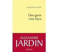 Des gens très bien Alexandre Jardin (Auteur)