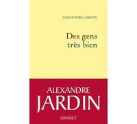 Des gens très bien - Alexandre Jardin - Grasset - broché - Roman