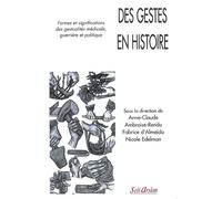 Des gestes en histoire Formes et signification des gestualités médicale, guerrière et politique - FABRICE ALMEIDA - Seli Arslan - broché - Essai