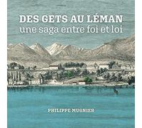 Des Gets au Léman, une saga entre foi et loi