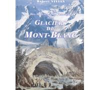 Des Glaciers Du Faucigny Aux Glaciers Du Mont-Blanc