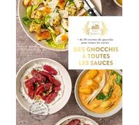 Des gnocchis à toutes les sauces: plus de 30 recettes de gnocchis pour toutes les envies