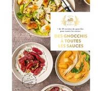 Des gnocchis à toutes les sauces: plus de 30 recettes de gnocchis pour toutes les envies