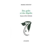 Des Gouts et des Degouts - Pierre Dumayet - L'echoppe Eds De - broché - Livre