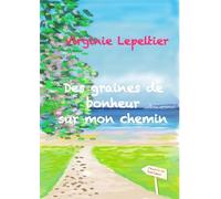 Des graines de bonheur sur mon chemin