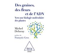 Des graines, des fleurs et de l'ADN Michel Delseny (Auteur)