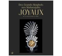 DES GRANDS MOGHOLS AUX MAHARADJAS: JOYAUX DE LA COLLECTION ALTHANI