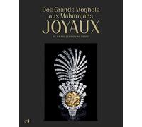 DES GRANDS MOGHOLS AUX MAHARADJAS: JOYAUX DE LA COLLECTION ALTHANI