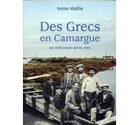 Des Grecs en Camargue - un exil entre sel et mer - Annie Maïllis - Odyssees - broché - Beau livre