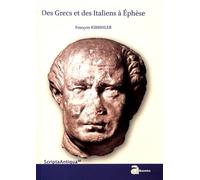 Des Grecs Et Des Italiens À Ephèse - Histoire D'une Intégration Croisée (133 Ac-48pc)