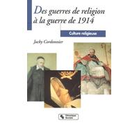 Des guerres de religion à la guerre de 1914