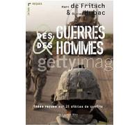 Des guerres et des hommes- 25 siecles de conflits: idées reçues sur la guerre