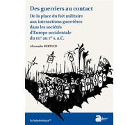Des guerriers au contact. De la place du fait militaire aux intéractions guerrières dans les sociétés d'Europe occidentale du IIIe s. au Ier s. a.C. - Alexandre Bertaud - Ausonius Eds - broché - Essai