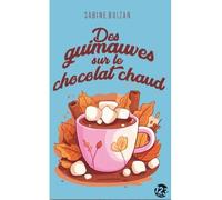 Des guimauves sur le chocolat chaud - Sabine Bolzan - 123 Editions Du - broché - Roman