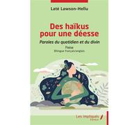 Des haïkus pour une déesse Poésie Edition bilingue français-anglais - Laté Lawson-Hellu - Les Impliqués - broché - Poésie