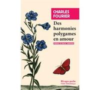 Des harmonies polygames en amour Charles Fourier (Auteur), Raoul Vaneigem (Préface)