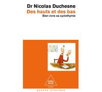 Des hauts et des bas Bien vivre sa cyclothymie - Nicolas Duchesne - Odile Jacob - Poche - Guide