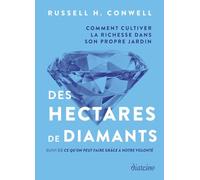 Des hectares de diamants - Comment cultiver la richesse dans son propre jardin