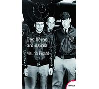 Des héros ordinaires - Au coeur de la Seconde Guerre mondiale