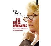 Des héros ordinaires: Itinéraires d'hommes remarquables