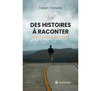 Des histoires à raconter: Récits du bout du monde
