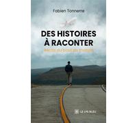 Des histoires à raconter Récits du bout du monde - Fabien Tonnerre - Le Lys Bleu - broché - Récit