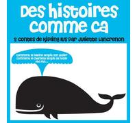 Des histoires comme ça - Rudyard Kipling - la compagnie du savoir - Texte lu (CD) - Album jeunesse dès 3 ans CD