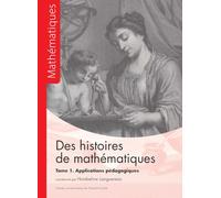 Des histoires de mathématiques: Tome 1. Applications pédagogiques