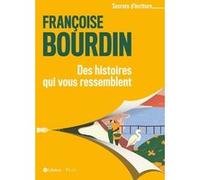 Des histoires qui vous ressemblent Françoise Bourdin (Auteur)