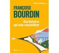 Françoise Bourdin – Des histoires qui vous ressemblent – Les secrets d'écriture – Le Robert